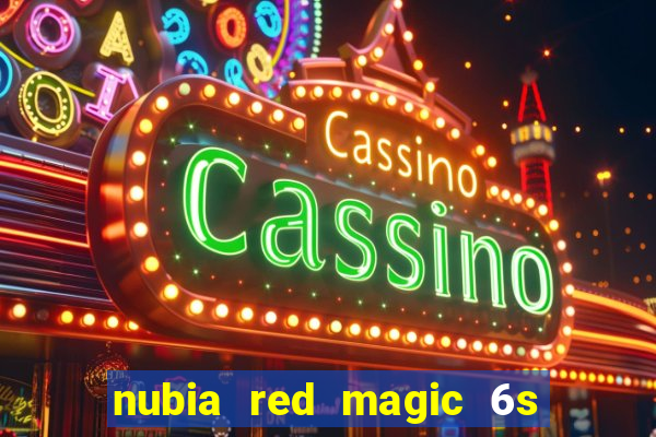 nubia red magic 6s pro antutu